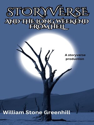 cover image of Storyverse and the Long Weekend from Hell